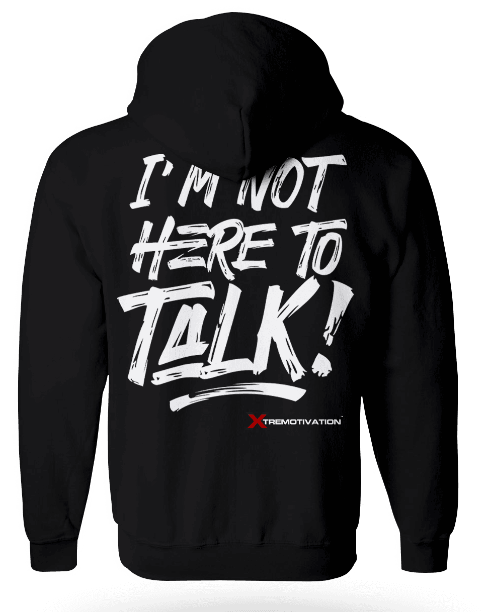 I'm Not Here To Talk